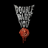 Double Dare You