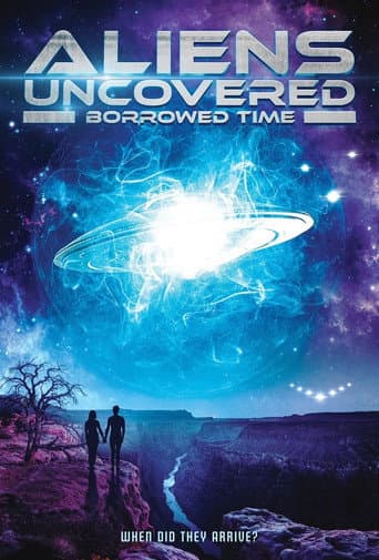 Aliens Uncovered: Borrowed Time poster